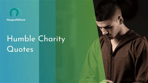 50 Humble Charity Quotes: Inspiring Acts of Kindness and .